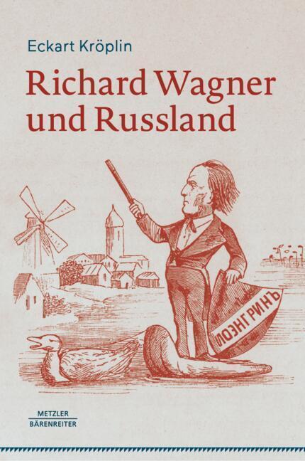 Richard Wagner und Russland (Eckart Kröplin)