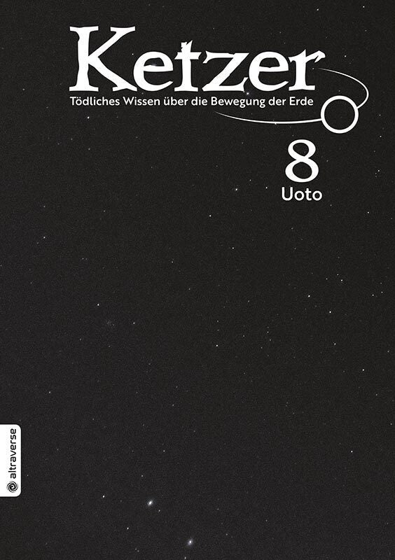 Ketzer - Tödliches Wissen über die Bewegung der Erde 08 (Uoto)