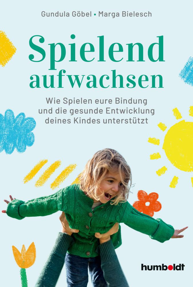 Spielend aufwachsen (Gundula Göbel)