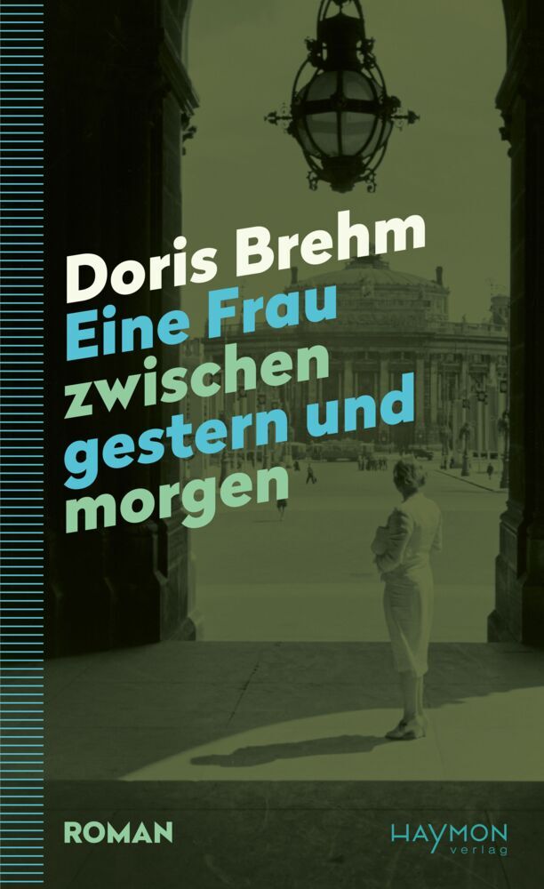 Eine Frau zwischen gestern und morgen (Doris Brehm)
