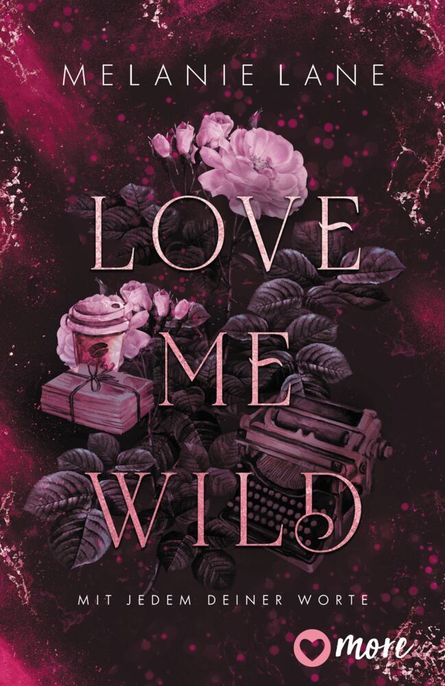 Love Me Wild - Mit jedem deiner Worte (Melanie Lane)