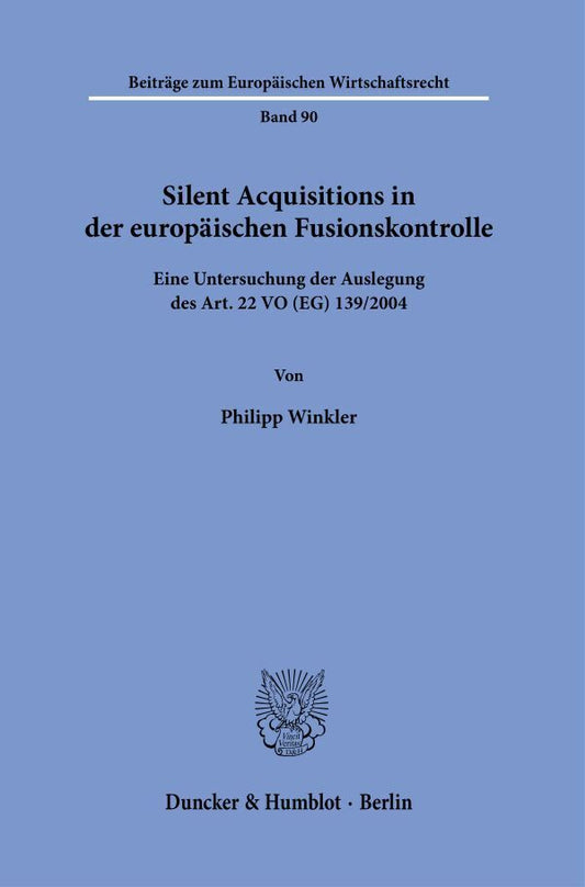 Silent Acquisitions in der europäischen Fusionskontrolle (Philipp Winkler)