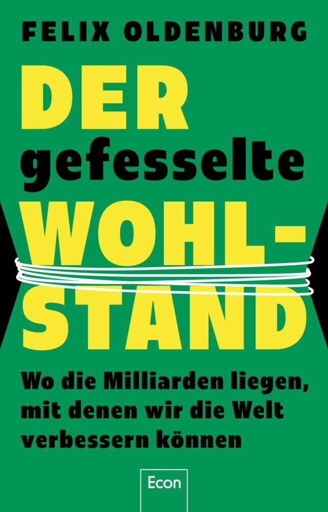 Der gefesselte Wohlstand (Felix Oldenburg)
