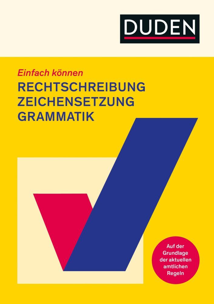 Einfach können - Rechtschreibung, Zeichensetzung und Grammatik (Dudenredaktion)