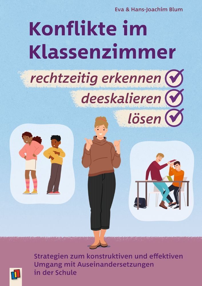 Konflikte im Klassenzimmer rechtzeitig erkennen, deeskalieren, lösen (Eva Blum)