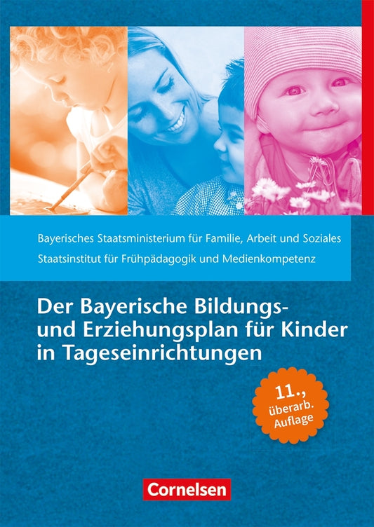 Der Bayerische Bildungs- und Erziehungsplan für Kinder in Tageseinrichtungen (Arbeit Und Soziales Bayerisches Staatsministerium Für Familie)