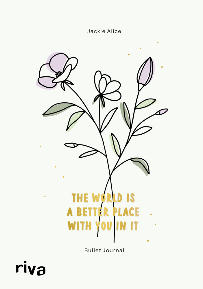 Bullet Journal »The world is a better place with you in it« (Jackie Alice)