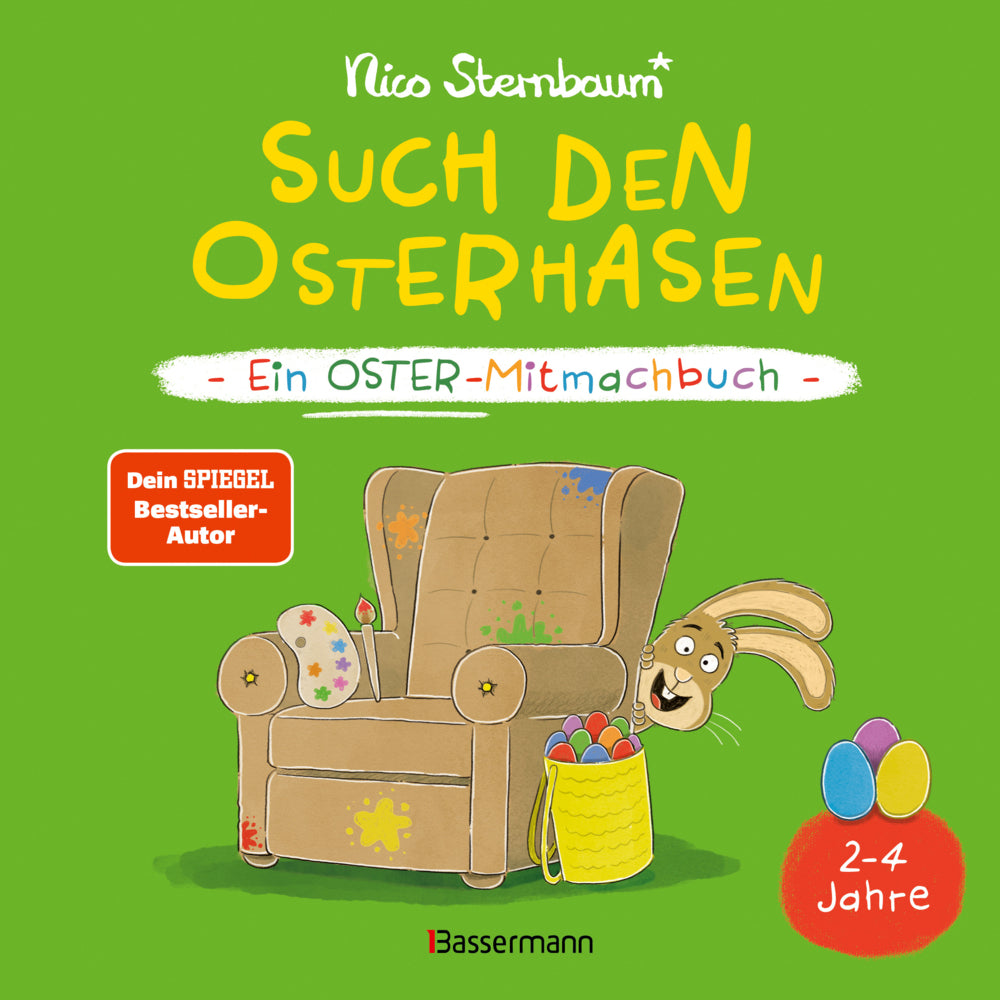 Such den Osterhasen. Ein Oster-Mitmachbuch. Zum Schütteln, Schaukeln, Pusten, Klopfen und sehen, was dann passiert. Von 2 bis 4 Jahren (Nico Sternbaum)