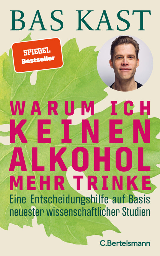 Warum ich keinen Alkohol mehr trinke (Bas Kast)
