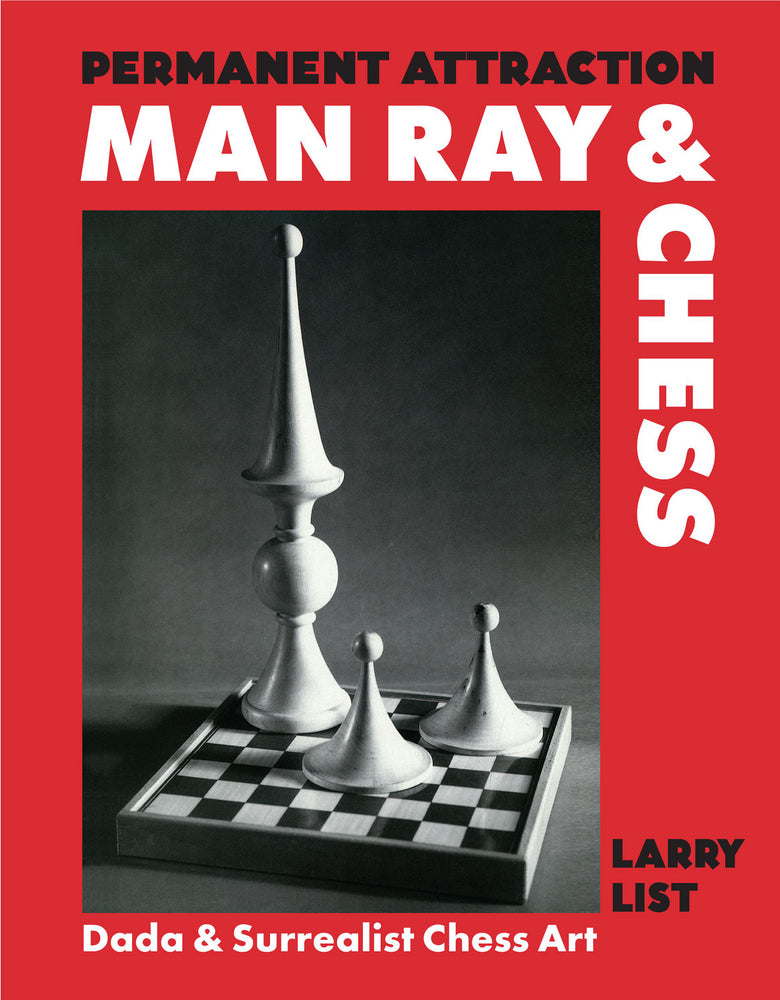 Permanent Attraction - Man Ray & Chess (Larry List)