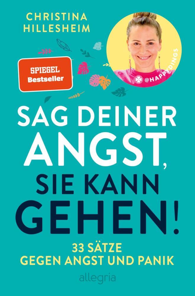 Sag deiner Angst, sie kann gehen! (Christina Hillesheim)