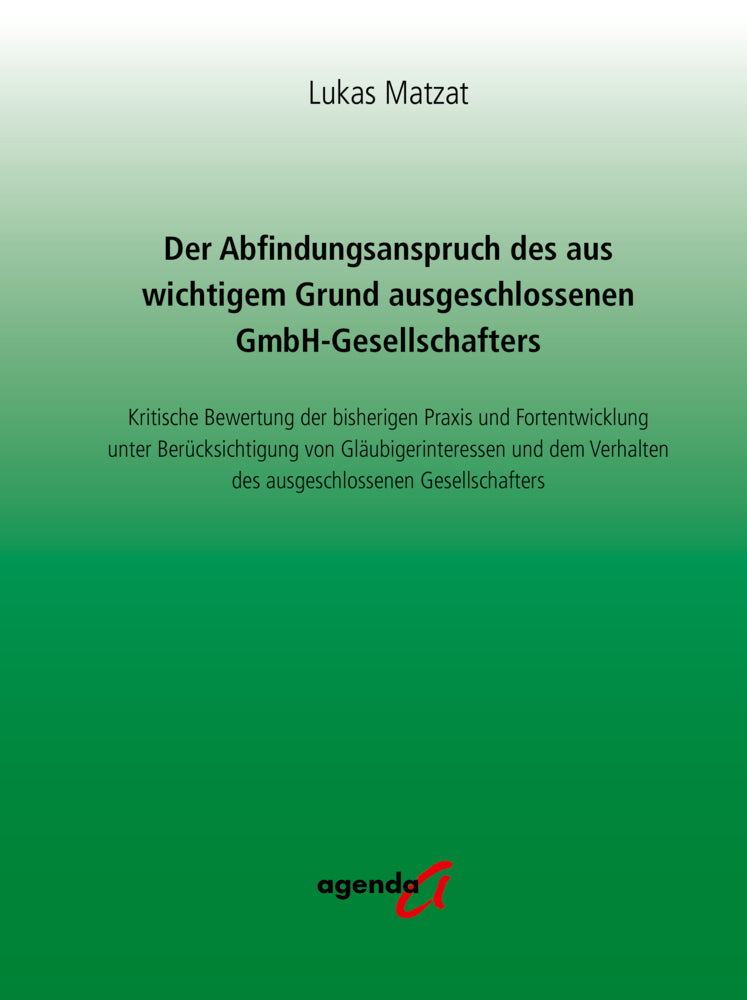 Der Abfindungsanspruch des aus wichtigem Grund ausgeschlossenen GmbH-Gesellschafters (Lukas Matzat)