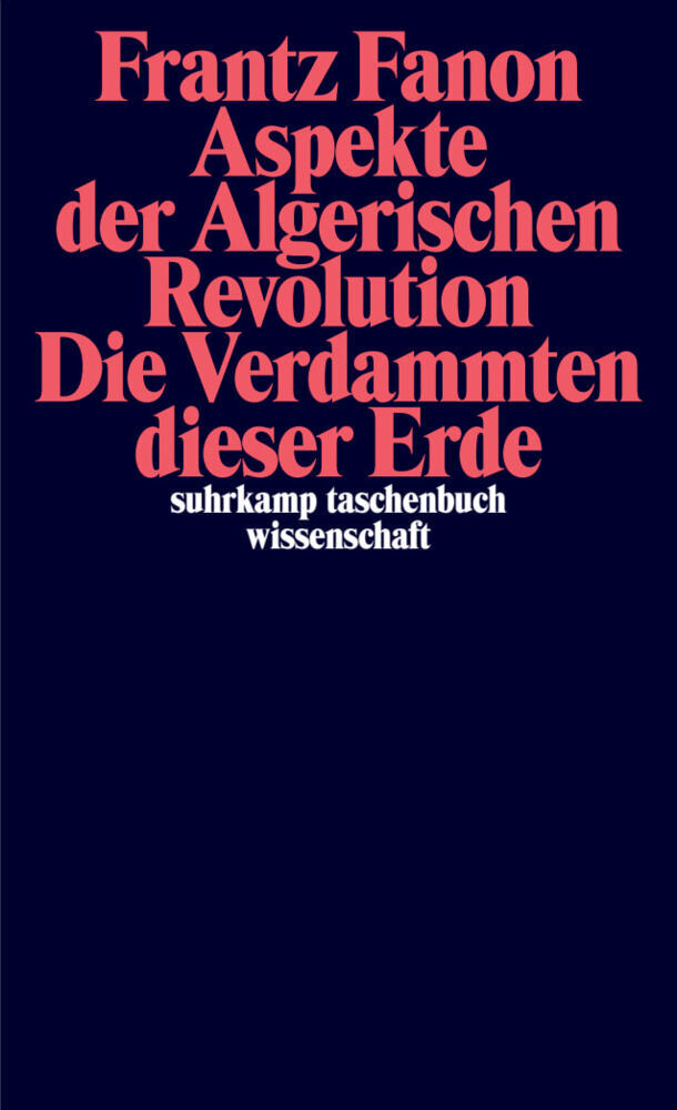 Aspekte der Algerischen Revolution / Die Verdammten dieser Erde (Frantz Fanon)