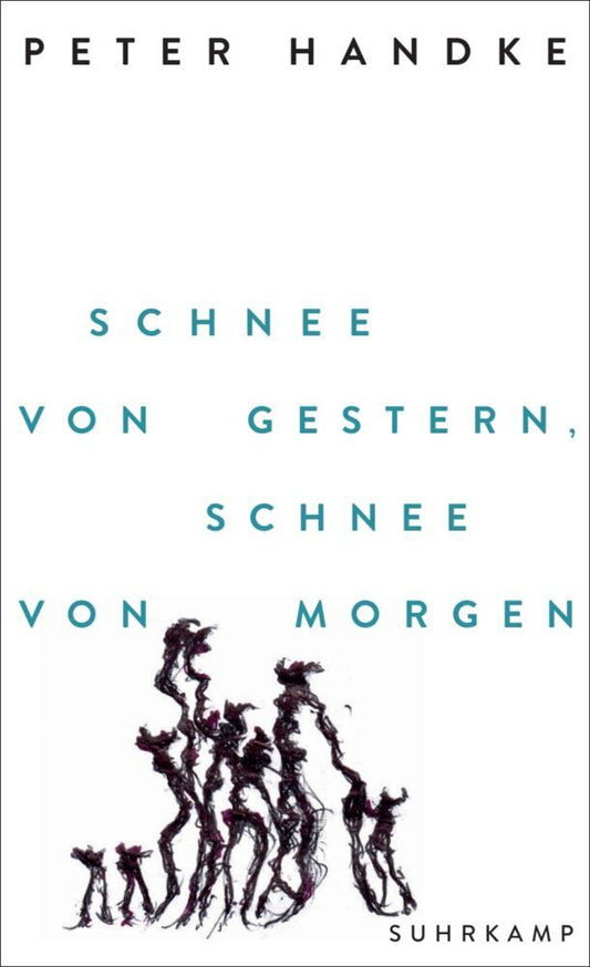 Schnee von gestern, Schnee von morgen (Peter Handke)