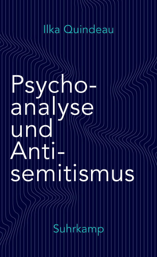 Psychoanalyse und Antisemitismus (Ilka Quindeau)