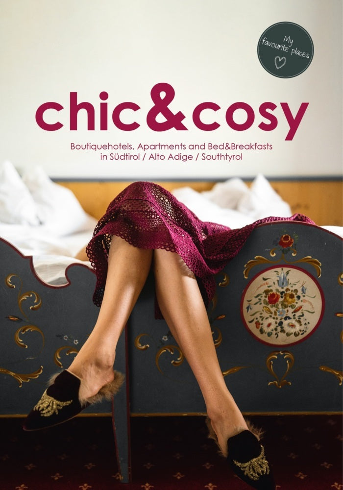 chic&cosy - Boutiquehotels, Apartments and Bed&Breakfasts in Südtirol / Alto Adige / South Tyrol (Irmgard Berger)