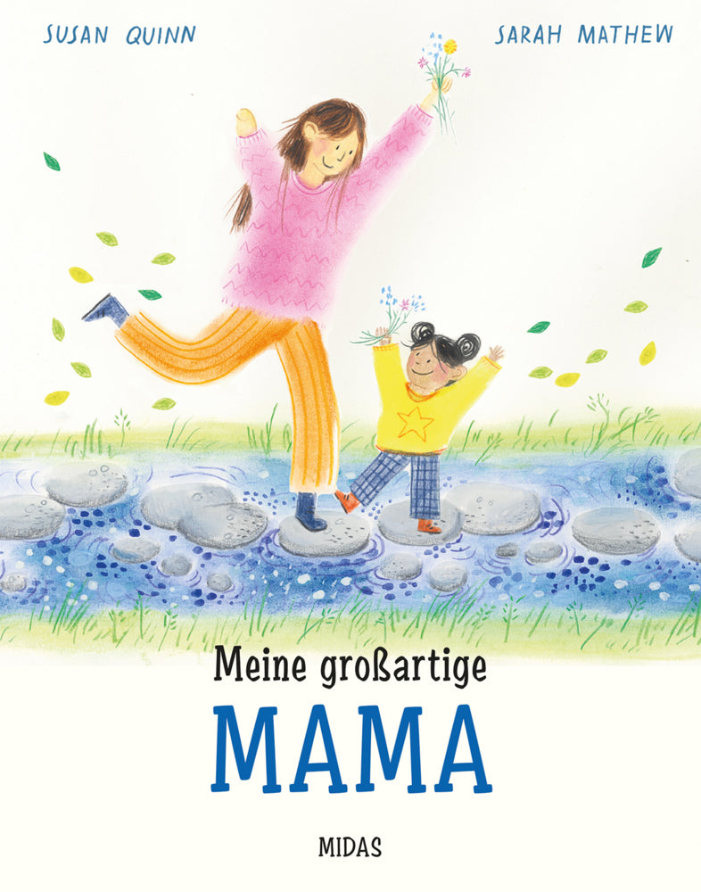 Meine großartige Mama. Eine Mutter-Tochter-Geschichte über Geborgenheit, Liebe und die Mutterrolle im Alltag. Klischeefreies Bilderbuch ab 4 Jahren. Perfekt als Geschenk für frisch gebackene Mamas (Susan Quinn)