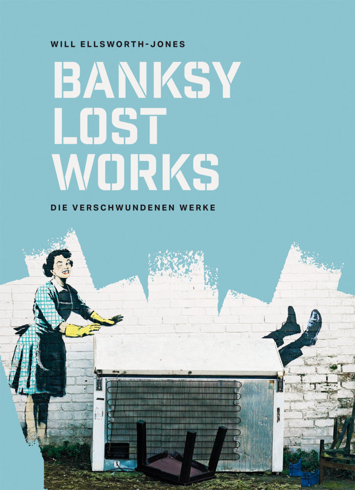 BANKSY - Lost Works (Will Ellsworth-Jones)