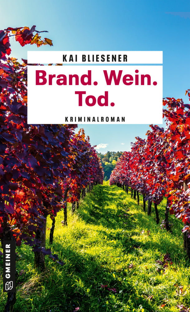Brand. Wein. Tod. (Kai Bliesener)