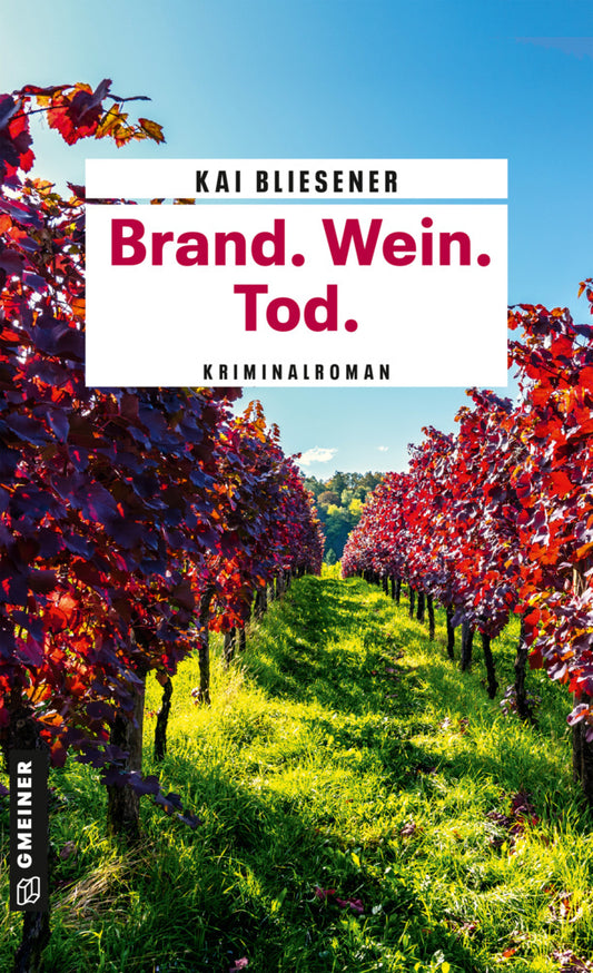 Brand. Wein. Tod. (Kai Bliesener)