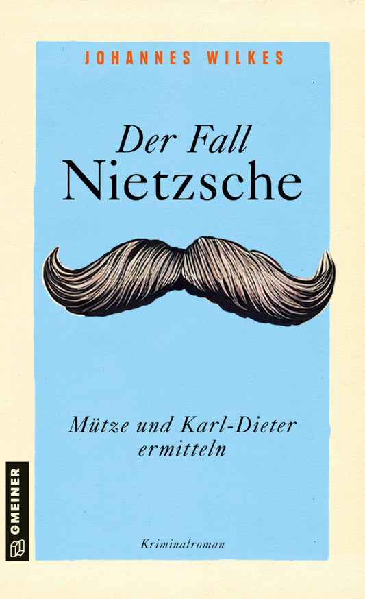 Der Fall Nietzsche - Mütze und Karl-Dieter ermitteln (Johannes Wilkes)