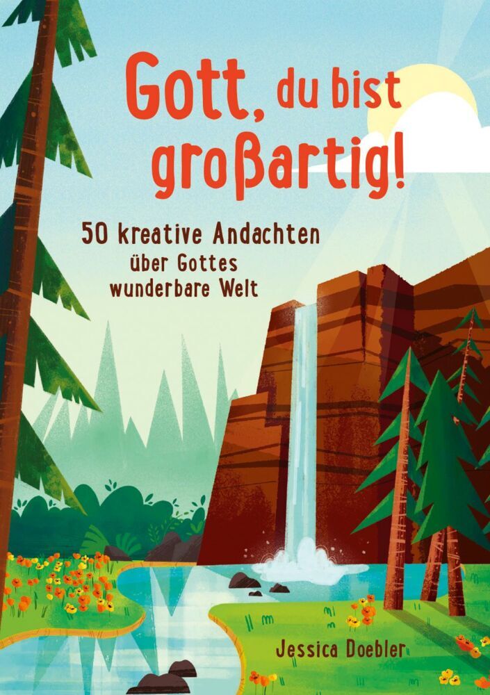 Gott, du bist großartig! (Jessica Doebler)