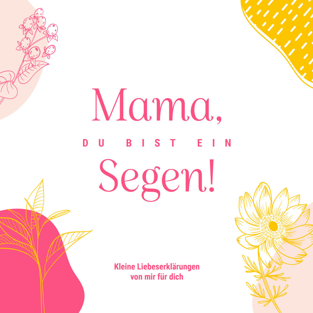 Mama, du bist ein Segen! (M. Florian Und Svenja Walz)