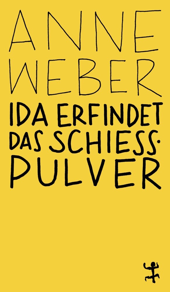Ida erfindet das Schießpulver (Anne Weber)