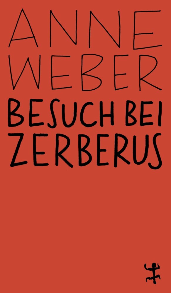 Besuch bei Zerberus (Anne Weber)