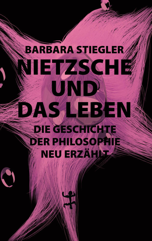 Nietzsche und das Leben (Barbara Stiegler)