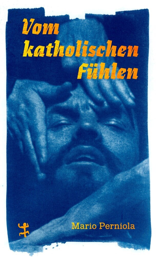 Vom katholischen Fühlen (Mario Perniola)