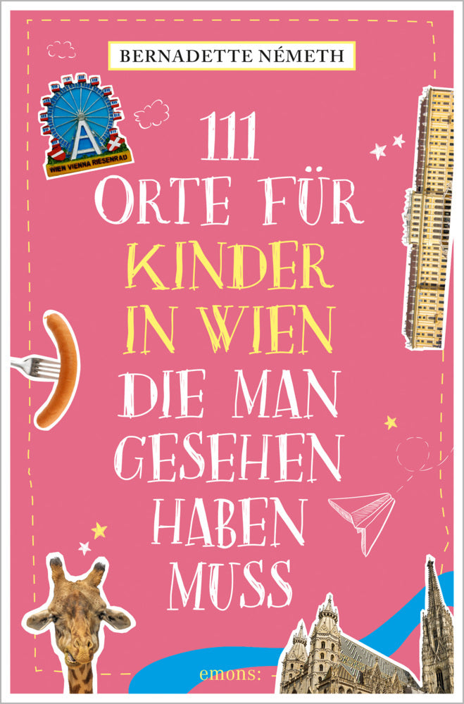 111 Orte für Kinder in Wien, die man gesehen haben muss (Bernadette Németh)