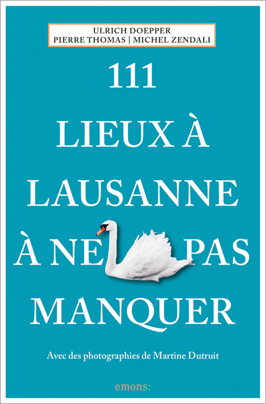 111 Lieux à Lausanne à ne pas manquer (Ulrich Doepper)