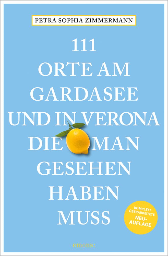111 Orte am Gardasee und in Verona, die man gesehen haben muss (Petra Sophia Zimmermann)