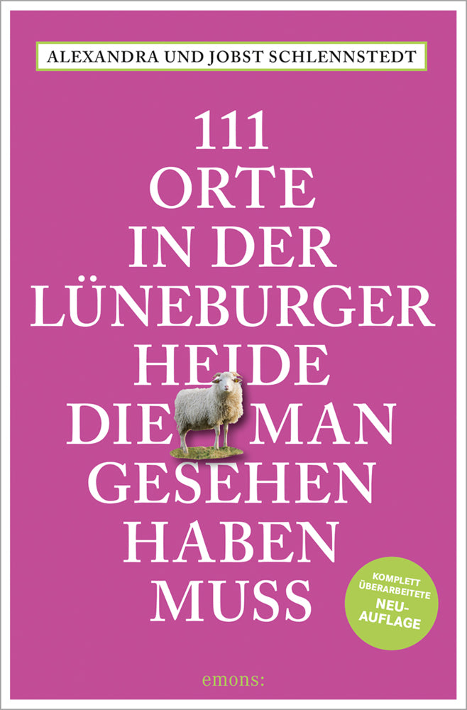 111 Orte in der Lüneburger Heide, die man gesehen haben muss (Alexandra Schlennstedt)