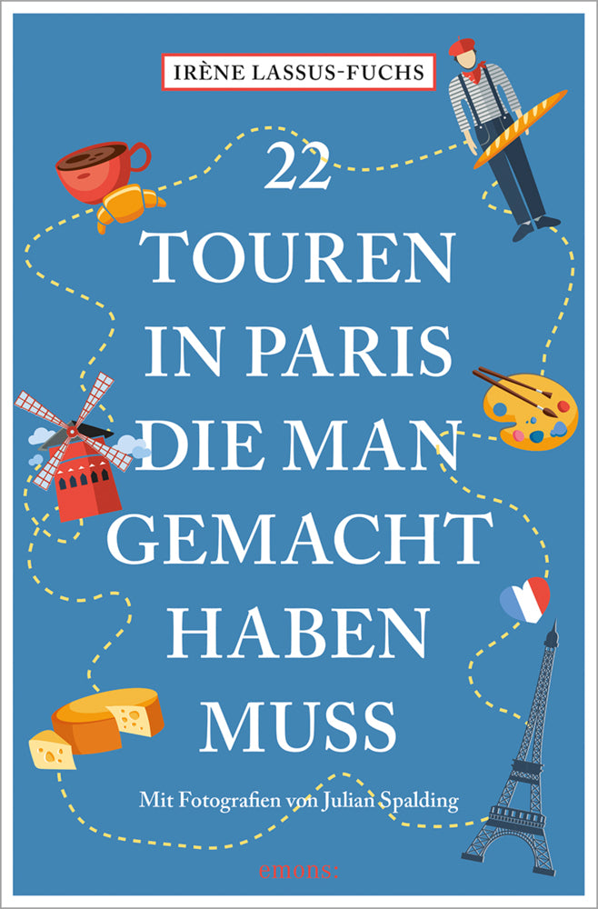 22 Touren in Paris, die man gemacht haben muss (Irène Lassus-Fuchs)