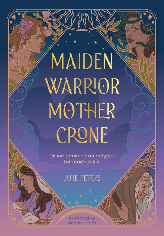 Maiden, Warrior, Mother, Crone (Julie Peters)