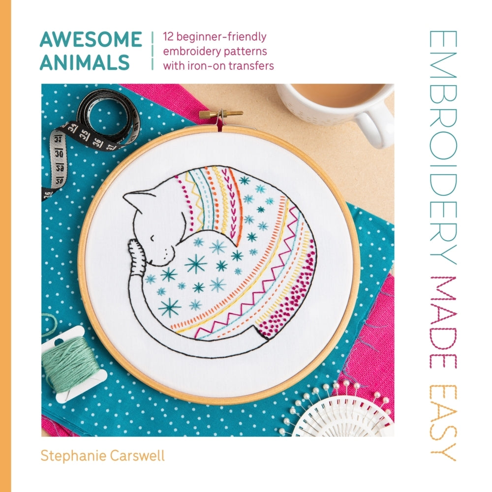 Embroidery Made Easy: Awesome Animals (Stephanie Carswell)