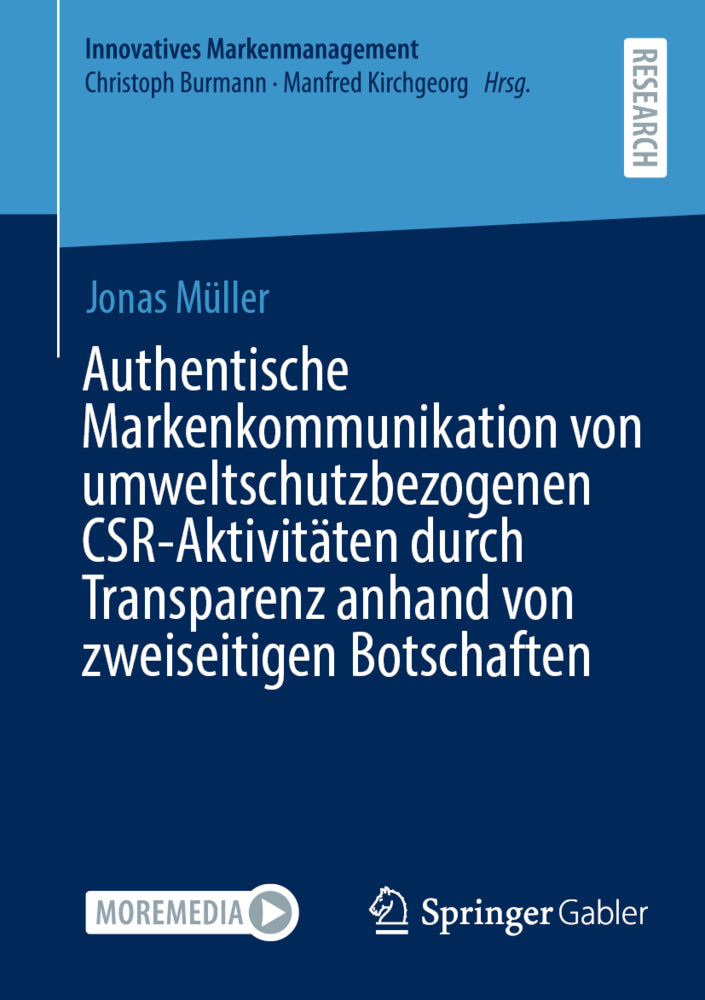 Authentische Markenkommunikation von umweltschutzbezogenen CSR-Aktivitäten durch Transparenz anhand von zweiseitigen Botschaften (Jonas Müller)