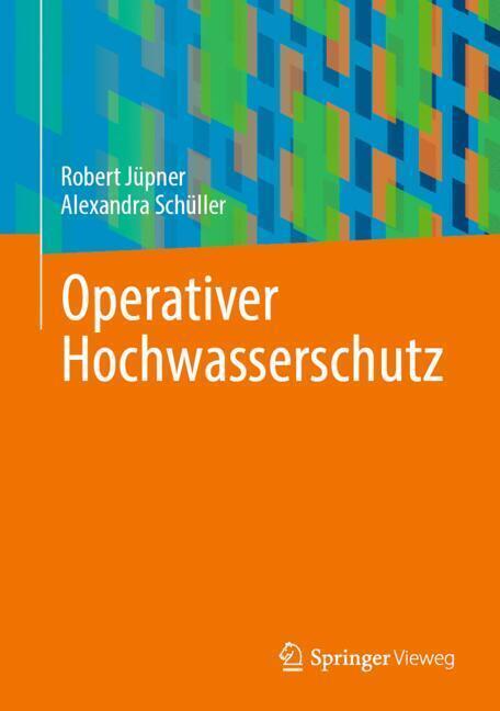 Operativer Hochwasserschutz (Robert Jüpner)