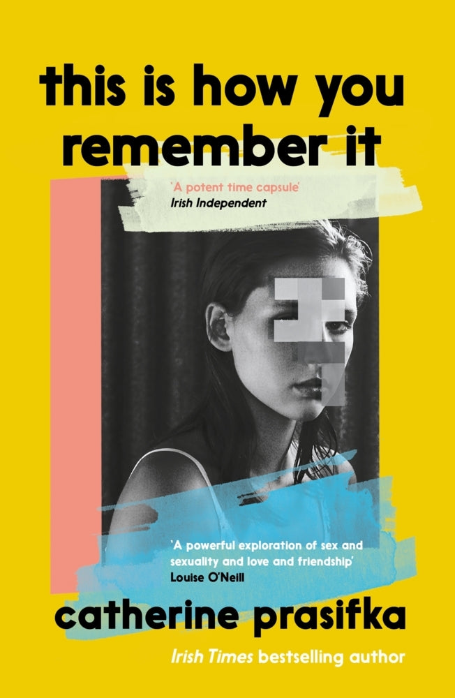 This Is How You Remember It (Catherine Prasifka)