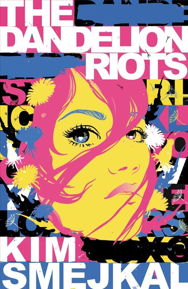 The Dandelion Riots (Kim Smejkal)