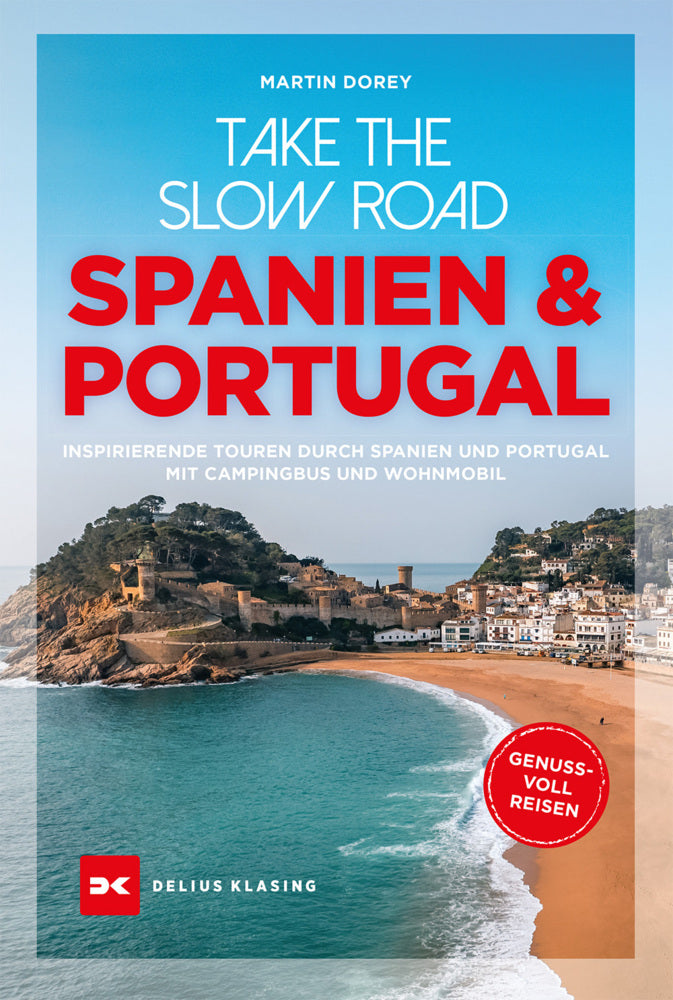 Take the Slow Road Spanien und Portugal (Martin Dorey)