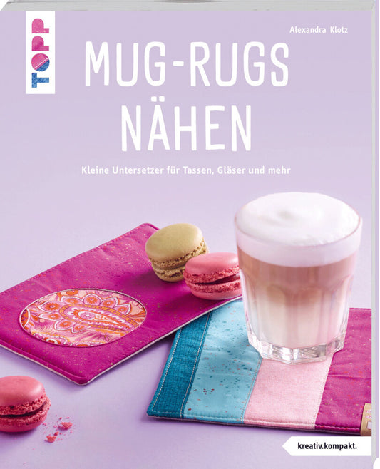 Mug-Rugs nähen (kreativ.kompakt.) (Alexandra Klotz)