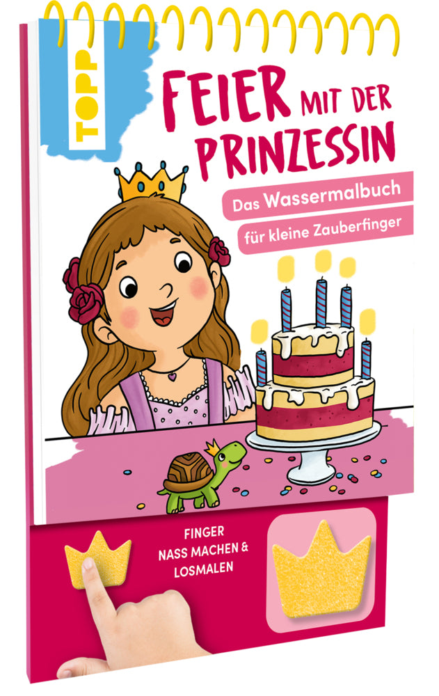 Feier mit der Prinzessin. Das Wassermalbuch zum Mitmachen (Meike Teichmann)