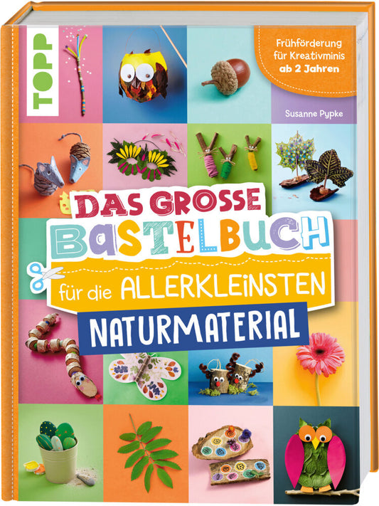 Das große Bastelbuch für die Allerkleinsten Naturmaterial (Susanne Pypke)