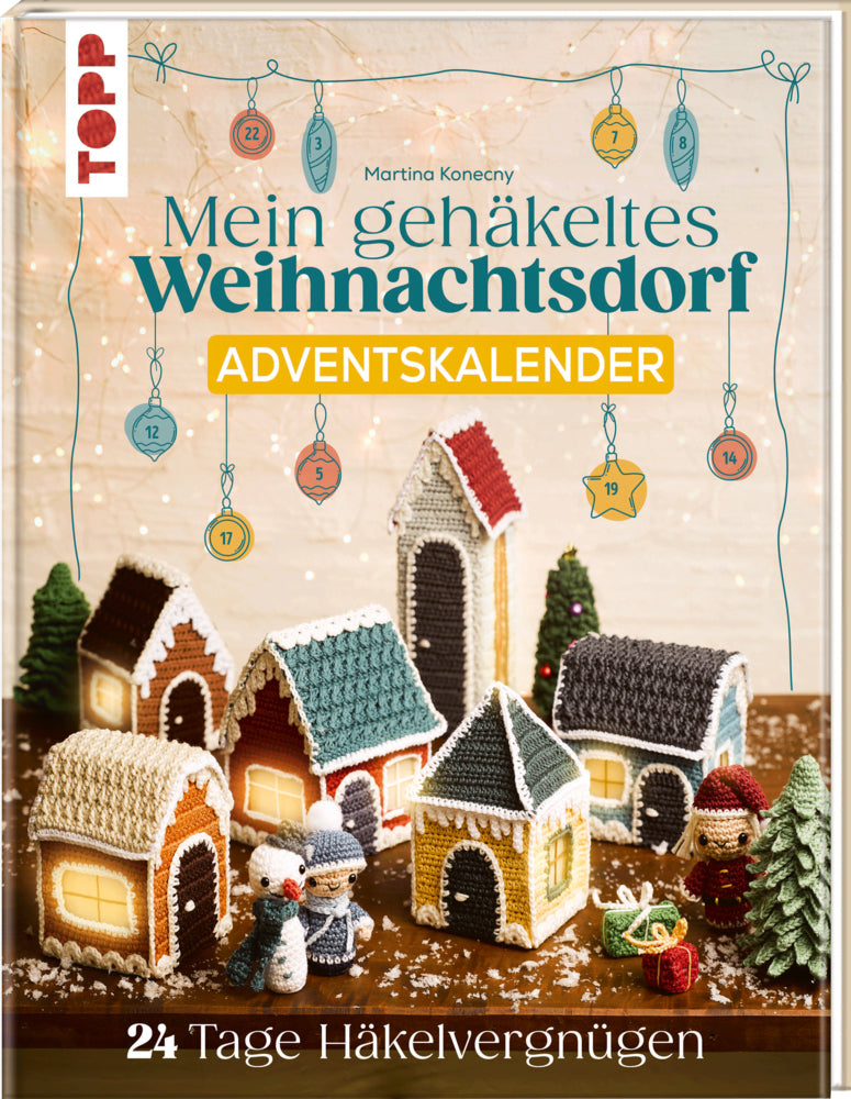 Mein gehäkeltes Weihnachtsdorf - Adventskalenderbuch (Martina Konecny)