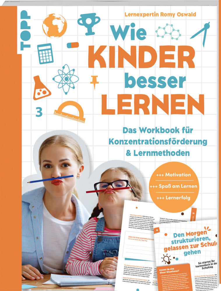 Wie Kinder besser lernen. Das Workbook für Konzentrationsförderung & Lernmethoden. (Romy Oswald)