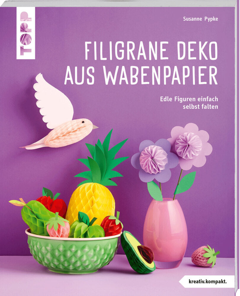 Filigrane Deko aus Wabenpapier (kreativ.kompakt) (Susanne Pypke)