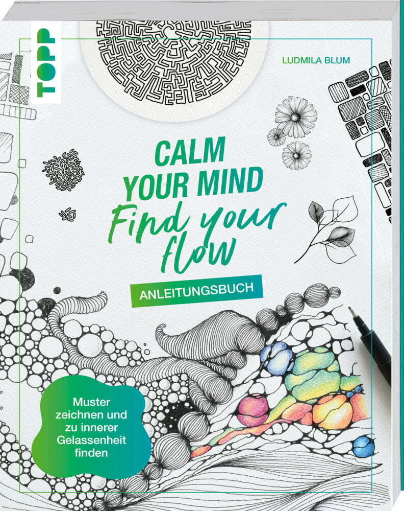 Calm Your Mind - Find Your Flow - Anleitungsbuch (Ludmila Blum)